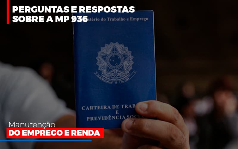 perguntas-e-respostas-sobre-a-mp-936-manutencao-do-emprego-e-renda