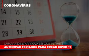 camara-de-sp-aprova-lei-que-permite-antecipar-feriados-para-frear-covid-19