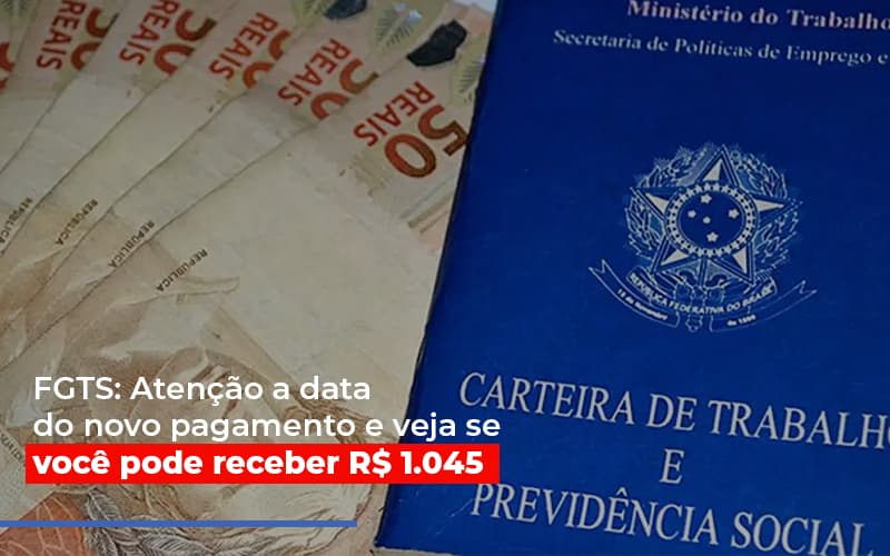 fgts-atencao-a-data-do-novo-pagamento-e-veja-se-voce-pode-receber