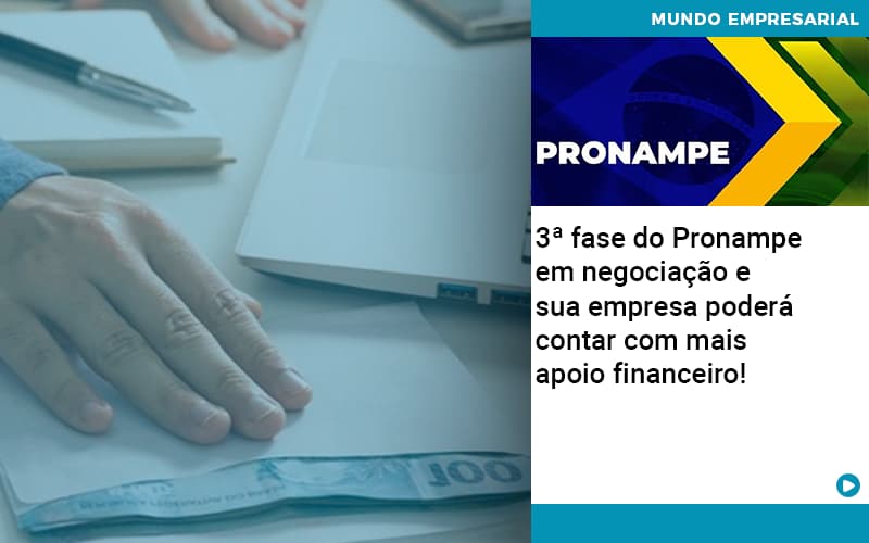 3 Fase Do Pronampe Em Negociacao E Sua Empresa Podera Contar Com Mais Apoio Financeiro - WebGroup