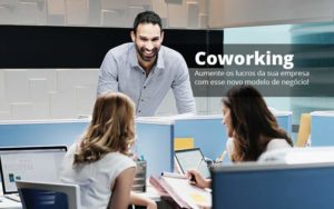 Coworking Aumente Os Lucros Da Sua Empresa Com Esse Novo Modelo De Negocio Post 1 - WebGroup