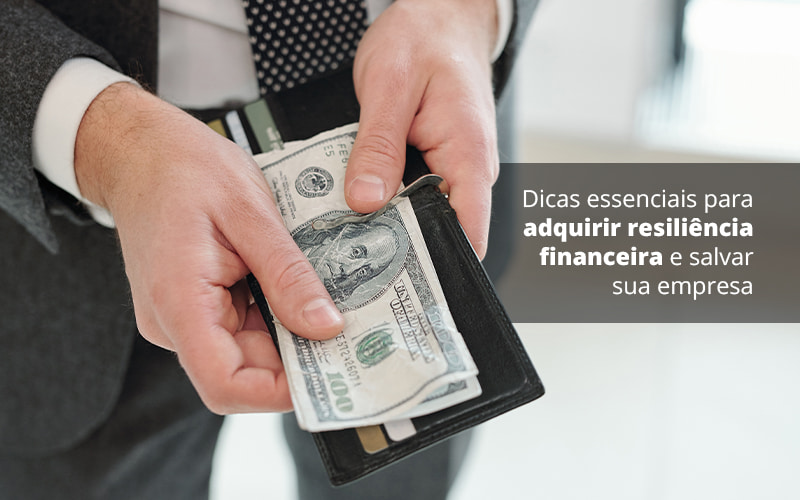 Dicas Essenciais Para Adquirir Resiliencia Financeira E Salvar Sua Empresa Post 1 - WebGroup