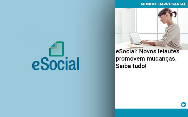 E Social Novos Leiautes Promovem Mudancas Saiba Tudo - WebGroup