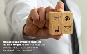 Nao Abra Sua Empresa Antes De Ler Este Artigo Aposte Nos Negocios Em Alta De 2021 E Obtenha Mais Sucesso Do Que O Esperado Post 1 - WebGroup