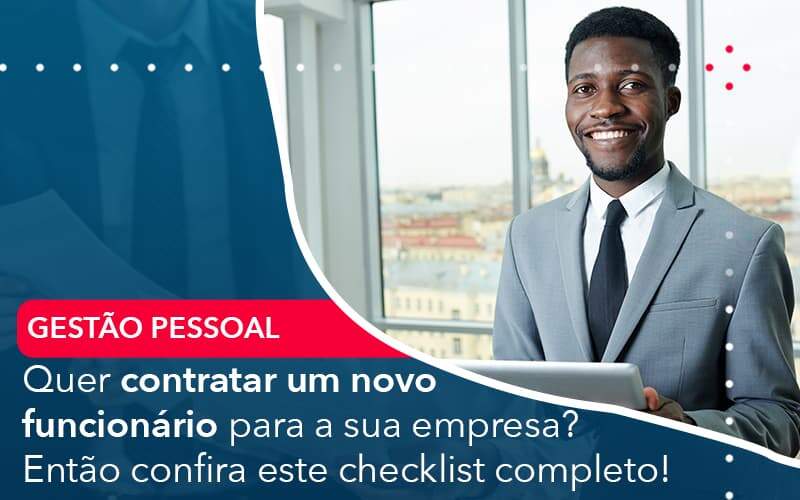 Quer Contratar Um Novo Funcionario Para A Sua Empresa Entao Confira Este Checklist Completo - WebGroup