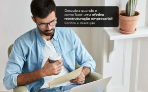 Descubra Quando E Como Fazer Um Efetiva Reestruturacao Empresarial Post 1 - WebGroup