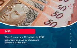 Bem Pronampe E 13 Salario Do Inss Aguardam Decisao De Datas Pelo Governo Saiba Mais 1 - WebGroup