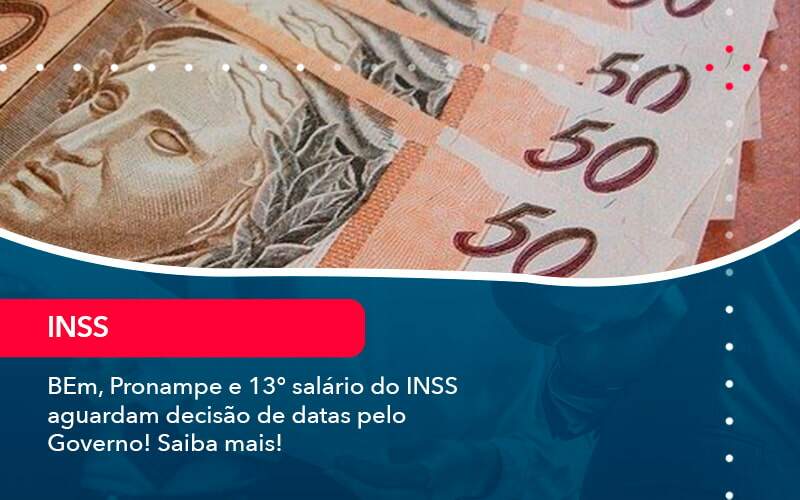 Bem Pronampe E 13 Salario Do Inss Aguardam Decisao De Datas Pelo Governo Saiba Mais 1 - WebGroup