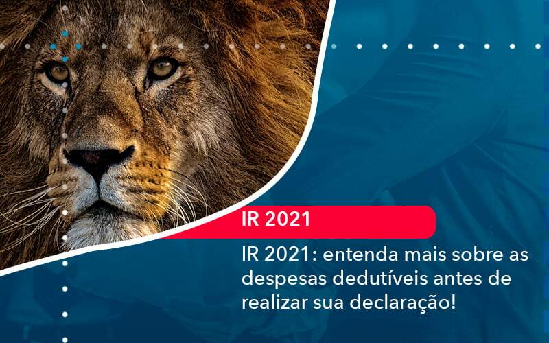 Ir 2021 Entenda Mais Sobre As Despesas Dedutiveis Antes De Realizar Sua Declaracao 1 - WebGroup