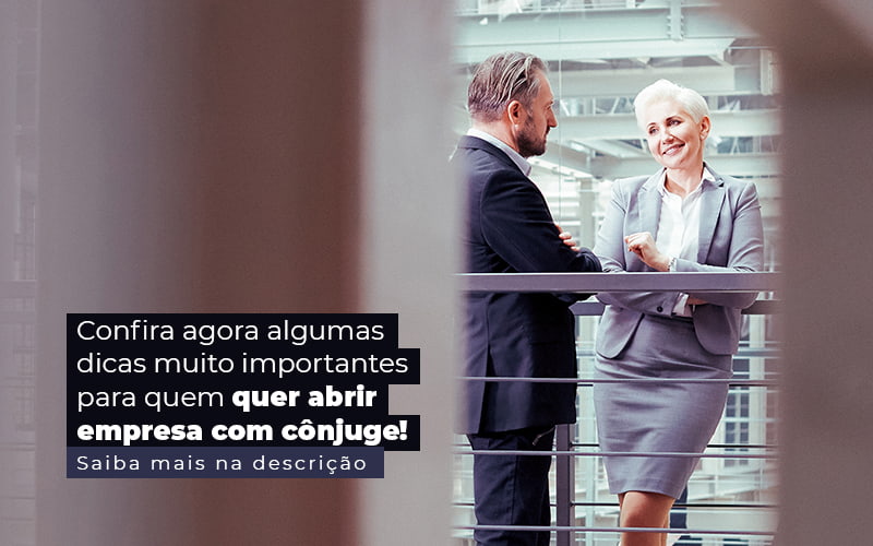 Confira Agora Algumas Dicas Muito Importantes Para Quem Quer Abrir Empresa Com Conjuge Post 1 - WebGroup