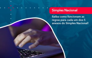 Entenda O Que Sao Os Anexos Do Simples Nacional 1 - WebGroup