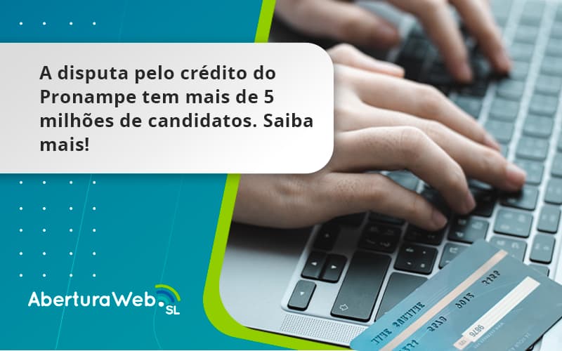 A Disputa Pelo Crédito Do Pronampe Tem Mais De 5 Milhões De Candidatos. Saiba Mais Aberturaweb - WebGroup