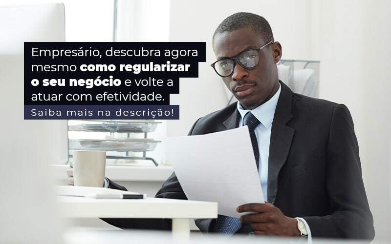 Empresario Descubra Agora Mesmo Com Oregularizar O Seu Negocio E Volte A Atuar Com Efetividade Post 1 - WebGroup