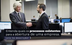 Entenda Quais Os Processos Existentes Para A Abertura De Uma Empresa Post 2 - WebGroup