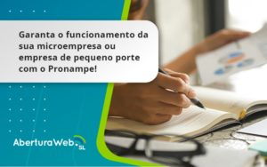 Pronampe Essa é A Chance De Fortalecer A Sua Microempresa Ou Empresa De Pequeno Porte Na Pandemia! Aberturaweb - WebGroup