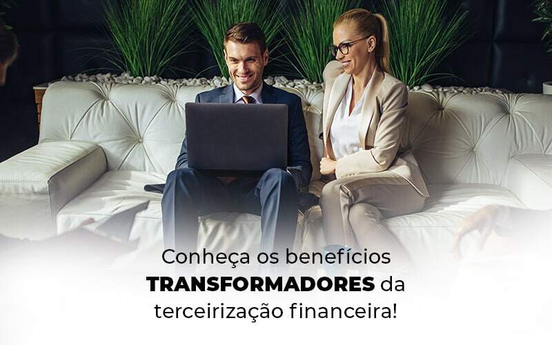 Conheca Os Beneficios Transformadores Da Terceirizacao Financeira Blog 1 - WebGroup