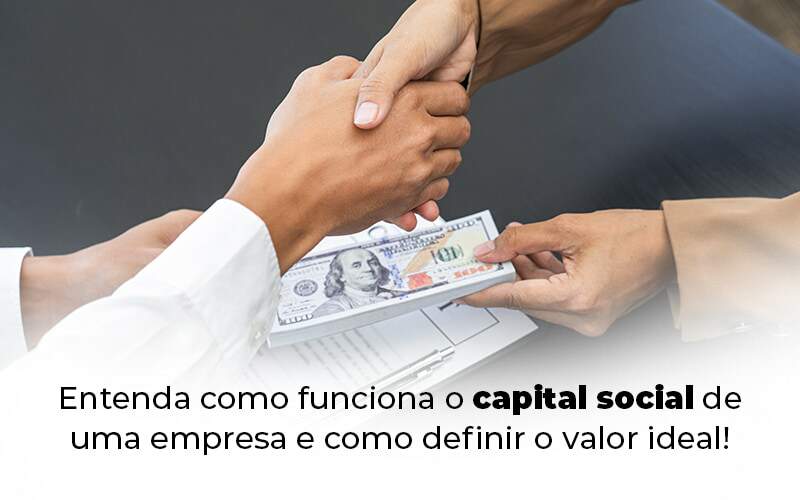 Entenda Como Funciona O Capital Social De Uma Empresa E Como Definir O Valor Ideal Blog 1 - WebGroup