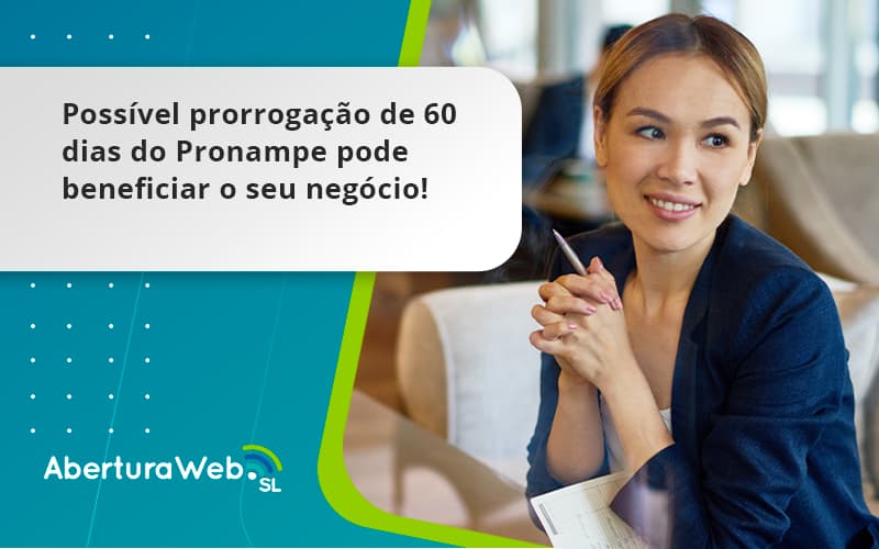 Possível Prorrogação De 60 Dias Do Pronampe Pode Beneficiar O Seu Negócio Aberturaweb - WebGroup