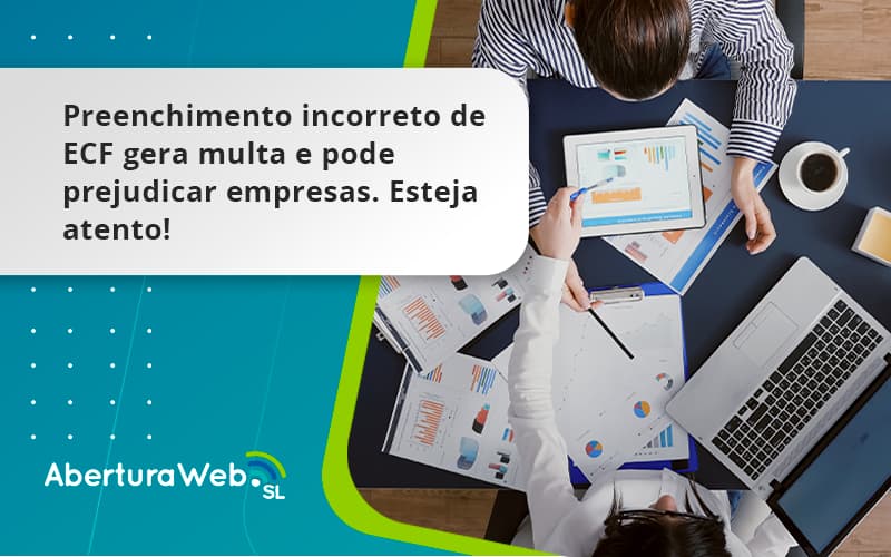 Preenchimento Incorreto De Ecf Gera Multa E Pode Prejudicar Empresas. Esteja Atento! Aberturaweb - WebGroup