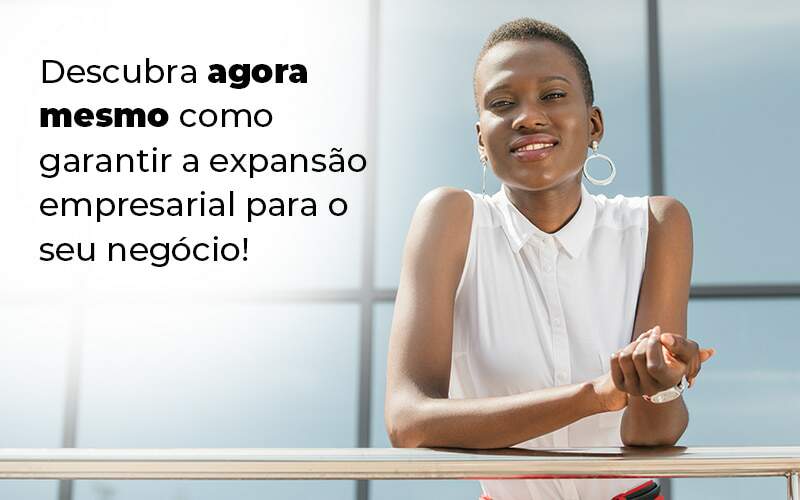 Descubra Agora Mesmo Como Garantir A Expansao Empresairal Para O Seu Negocio Blog 1 - WebGroup