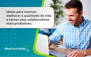 Ideias Para Motivar Melhorar Sua Qualidade De Vida Aberturaweb - WebGroup