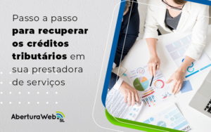 Passo A Passo Para Recuperar Os Creditos Tributarios Em Sua Prestadora De Servicos Blog - WebGroup