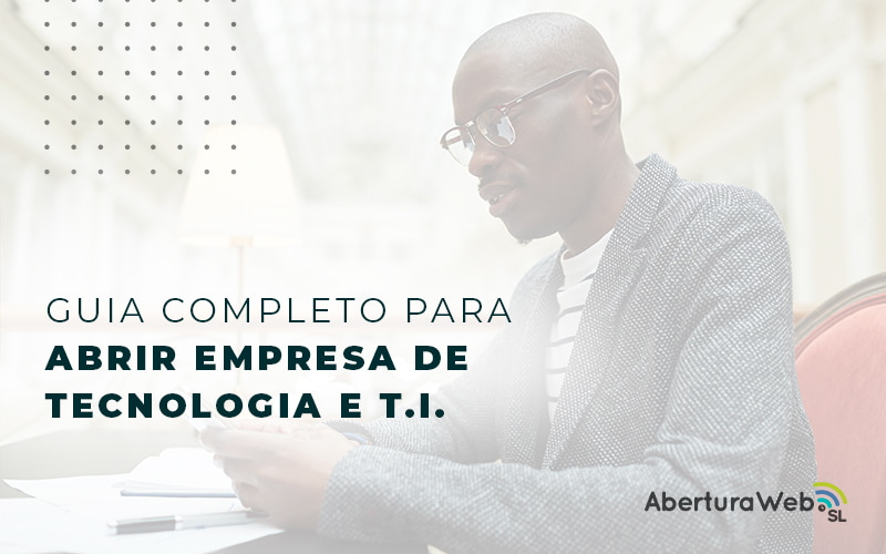 Guia Completo Para Abrir Empresa De Tecnologia E Ti Blog - WebGroup