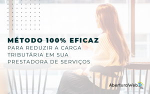 Metodo 100 Eficaz Para Reduzir A Carga Tributaria Em Sua Prestadora De Servicos Blog - WebGroup