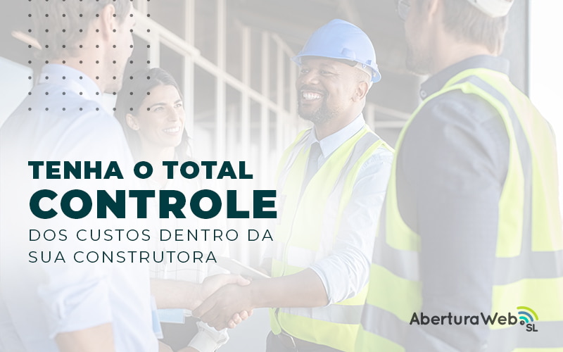 Tenha O Total Controle Dos Custos Dentro Da Sua Construtora Blog - WebGroup