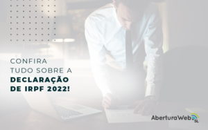 Confira Tudo Sobre A Declaracao De Irpf 2022 Blog - WebGroup