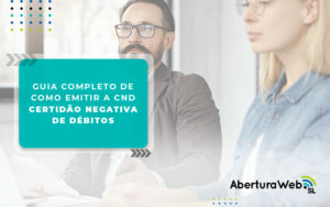 Guia Completo De Como Emitir A Cnd Certidao Negativa De Debitos Blog - WebGroup