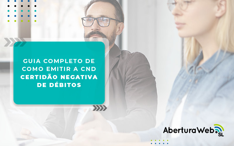 Guia Completo De Como Emitir A Cnd Certidao Negativa De Debitos Blog - WebGroup