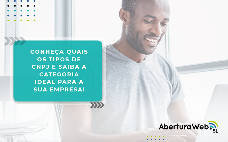 Conheca Quais Os Tipos De Cnpj E Saiba A Categoria Ideal Para A Sua Empresa Blog - WebGroup