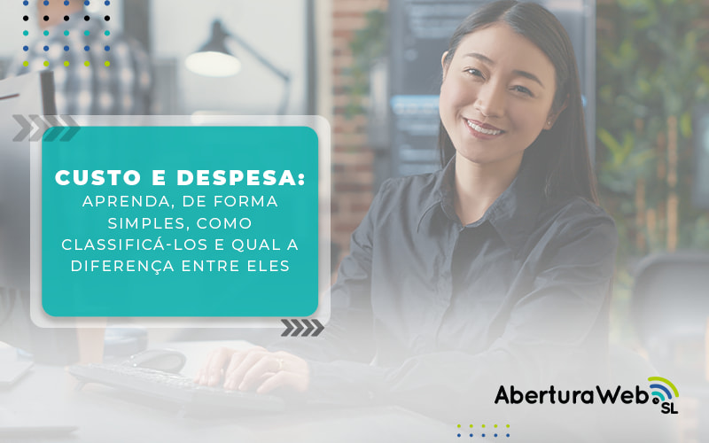 Custo E Despesa Aprenda De Forma Simples Como Classifica Los E Qual A Diferenca Entre Eles Blog - WebGroup