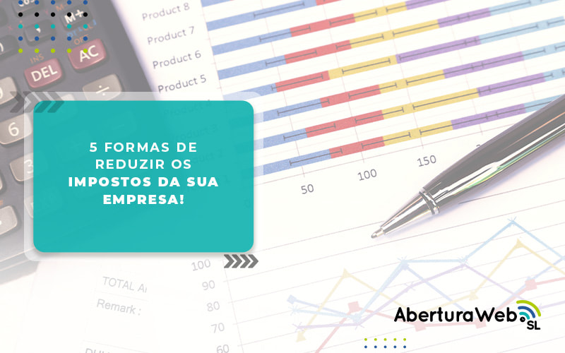 5 Formas De Reduzir Os Impostos Da Sua Empresa! Blog (1) - WebGroup