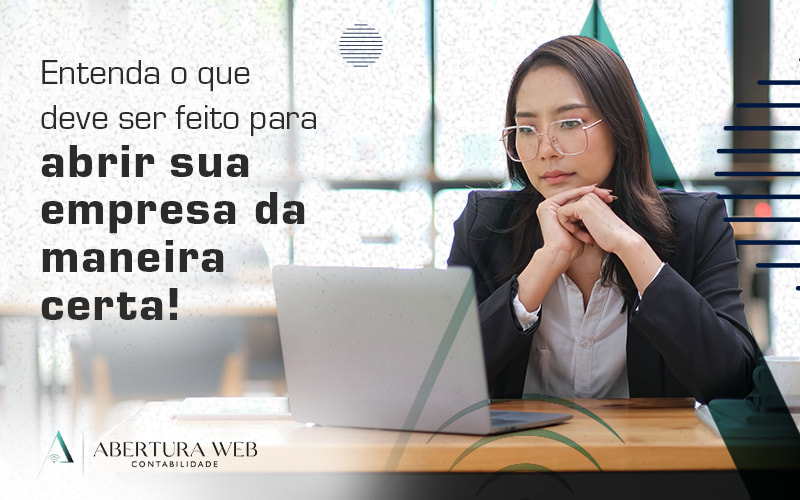 Entenda O Que Deve Ser Feito Para Abrir Sua Empresa Da Maneira Certa Blog - WebGroup